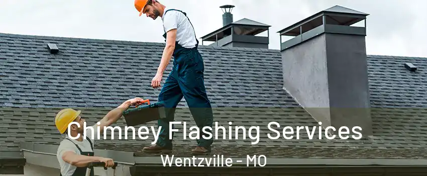 Chimney Flashing Services Wentzville - MO