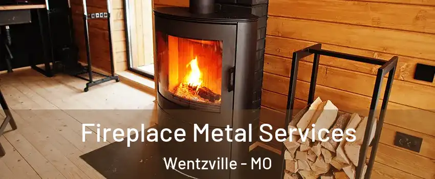  Fireplace Metal Services Wentzville - MO