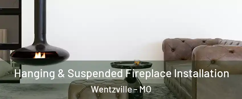  Hanging & Suspended Fireplace Installation Wentzville - MO