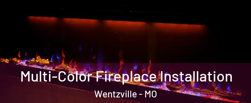  Multi-Color Fireplace Installation Wentzville - MO