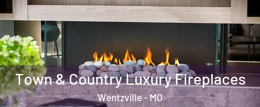  Town & Country Luxury Fireplaces Wentzville - MO
