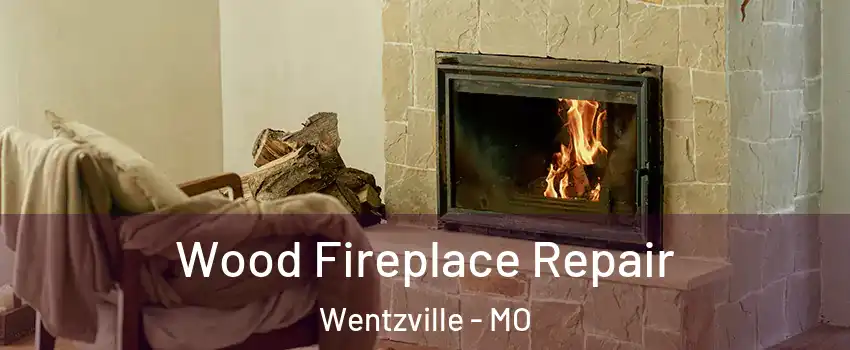  Wood Fireplace Repair Wentzville - MO